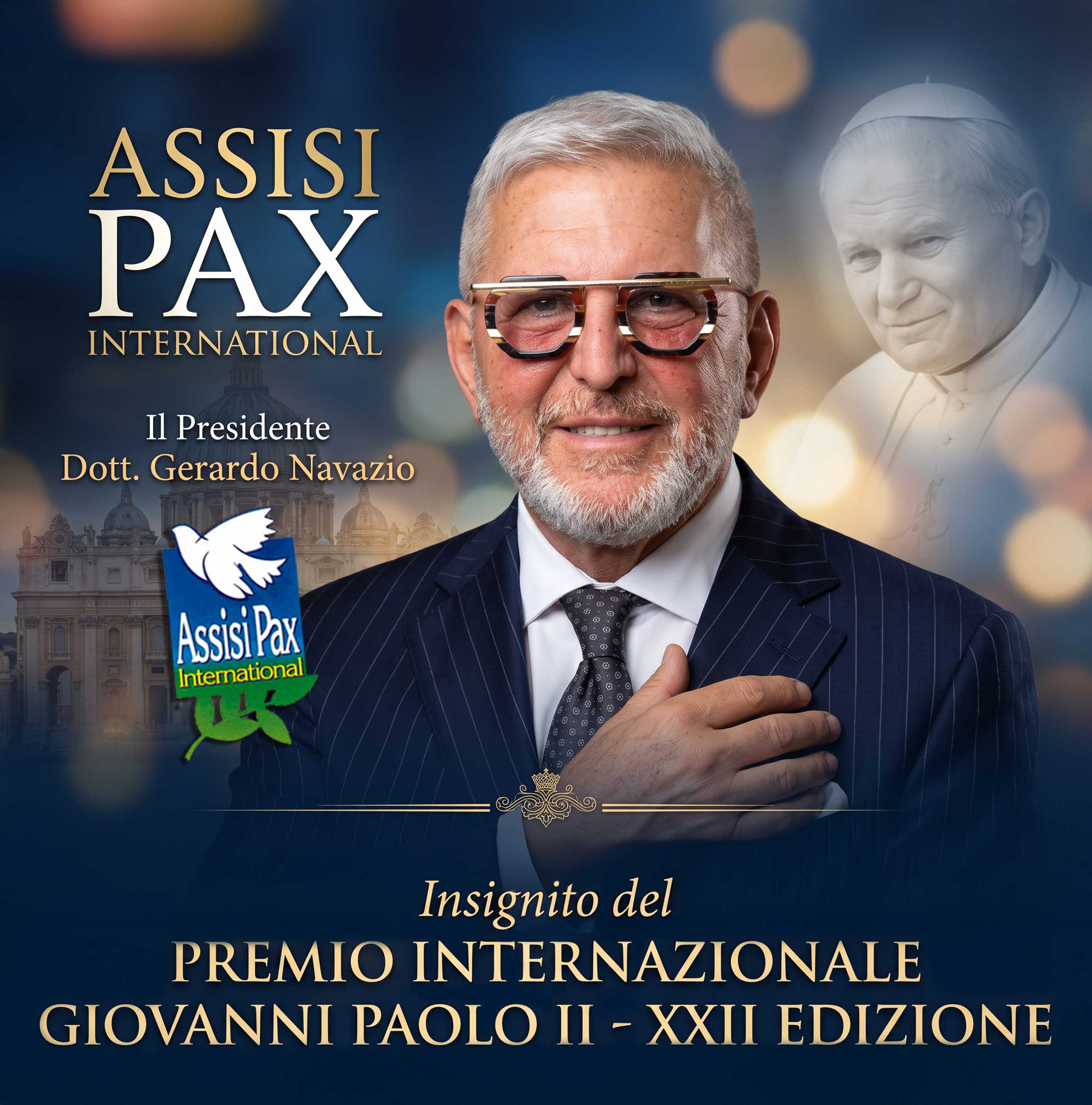 Il Presidente di Assisi Pax International, Dott. Gerardo Navazio, insignito del Premio Internazionale Giovanni Paolo II – XXII Edizione Il Presidente di Assisi Pax International, Dott. Gerardo Navazio, insignito del Premio Internazionale Giovanni Paolo II – XXII Edizione